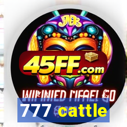 777 cattle